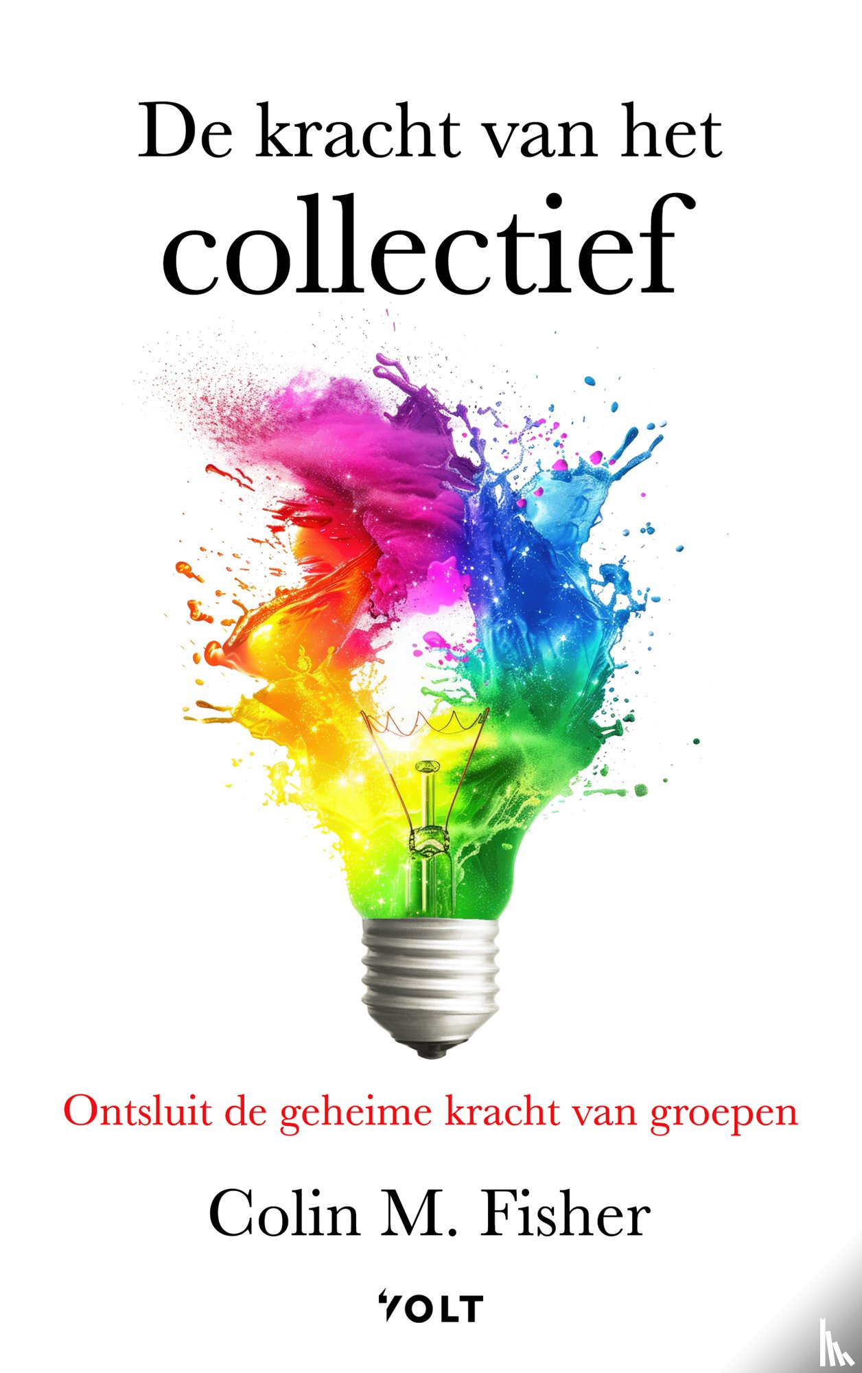 Fisher, Colin - De kracht van het collectief