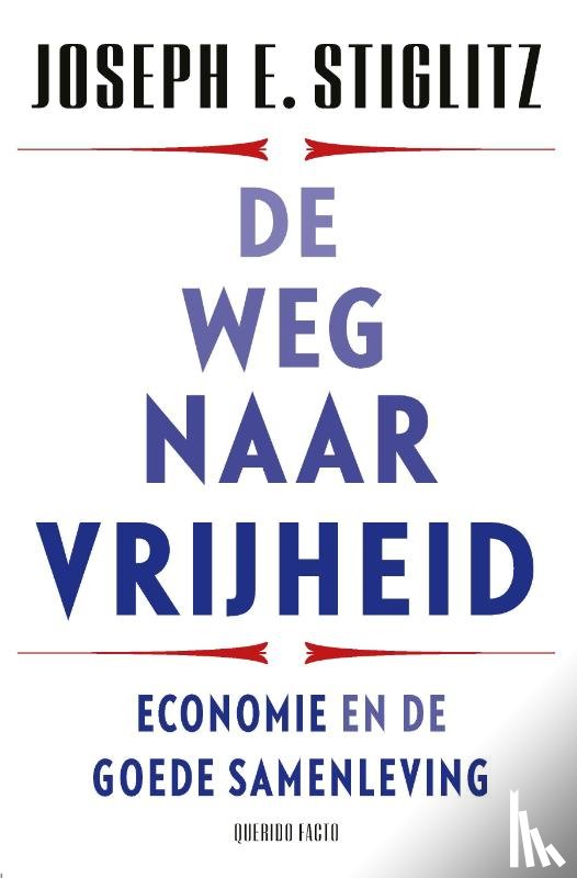 Stiglitz, Joseph E. - De weg naar vrijheid