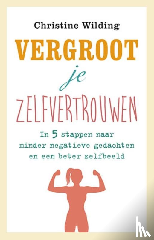 Wilding, Christine - Vergroot je zelfvertrouwen