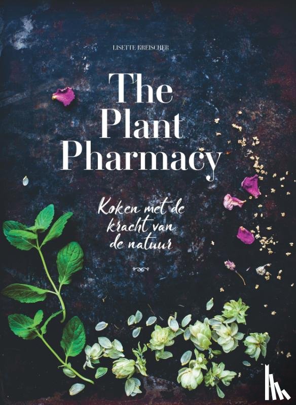 Kreischer, Lisette - The Plant Pharmacy