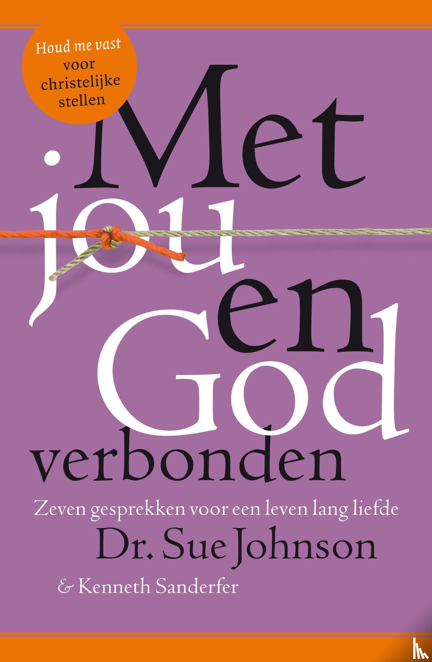 Johnson, Sue, Sanderfer, Kenneth - Met jou en God verbonden