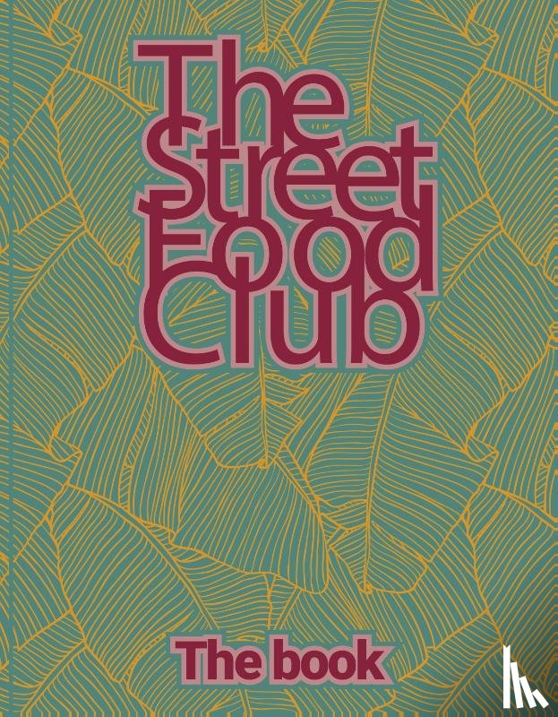 The Streetfood Club - The Streetfood Club - The Book