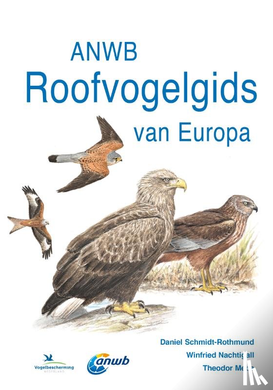 Mebs, Theodor, Schmidt, Daniel, Nachtigall, Winfried - ANWB Roofvogelgids van Europa