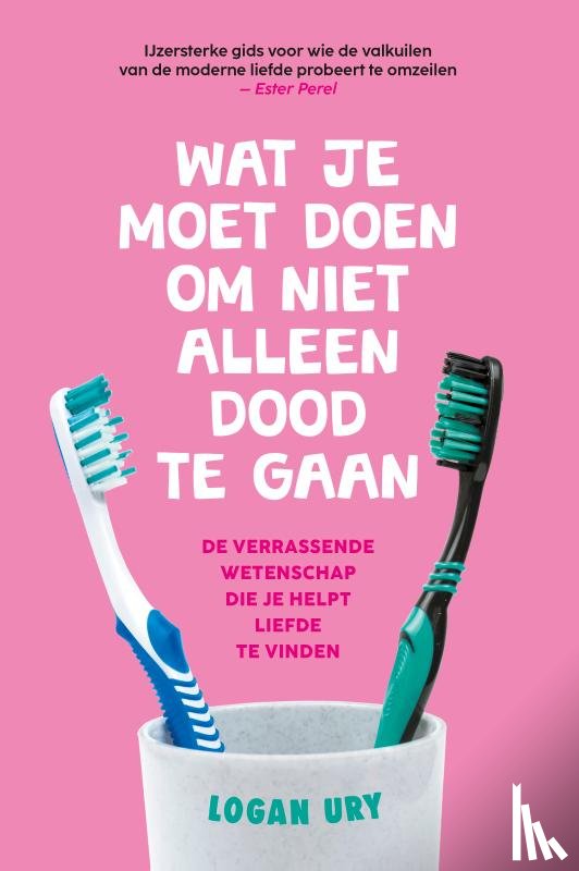 Ury, Logan - Wat je moet doen om niet alleen dood te gaan