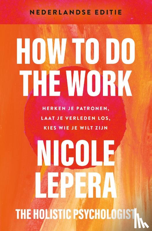 LePera, Nicole - How to do the work– Nederlandse editie