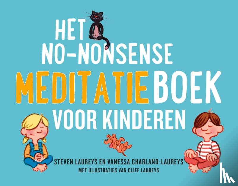 Laureys, Steven, Charland, Vanessa - Het no-nonsense meditatieboek voor kinderen