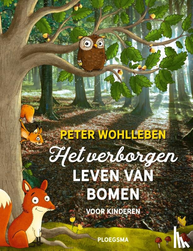Wohlleben, Peter - Het verborgen leven van bomen voor kinderen
