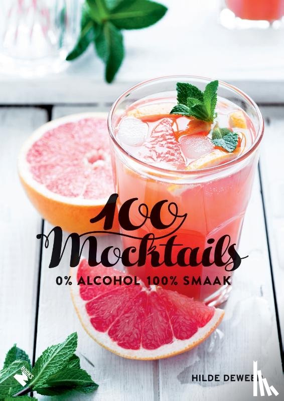 Deweer, Hilde - 100 Mocktails - 0% alcohol, 100% smaak