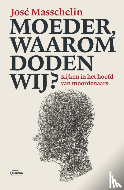 Masschelin, José - Moeder, waarom doden wij?
