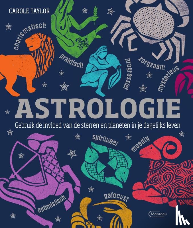 Taylor, Carole - Astrologie - Gebruik de invloed van de sterren en planeten in je dagelijks leven