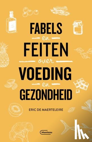 De Maerteleire, Eric - Fabels en feiten over voeding en gezondheid