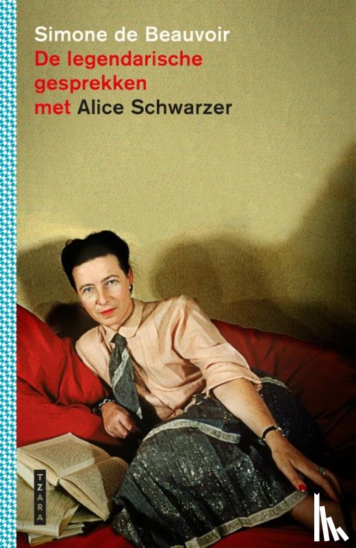 de Beauvoir, Simone - De legendarische gesprekken met Alice Schwarzer