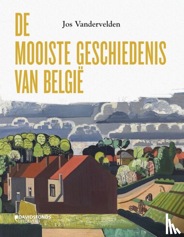 Vandervelden, Jos - De mooiste geschiedenis van België