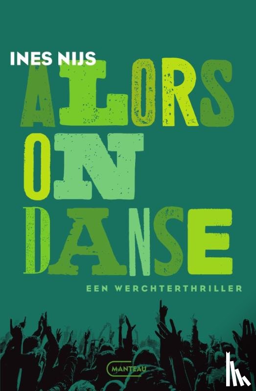 Nijs, Ines - Alors on danse. Een Werchterthriller