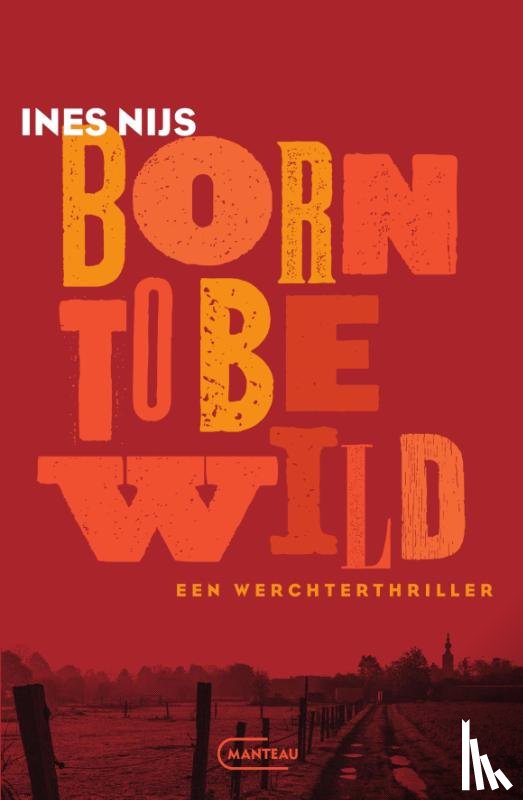 Nijs, Ines - Born To Be Wild. Een Werchterthriller