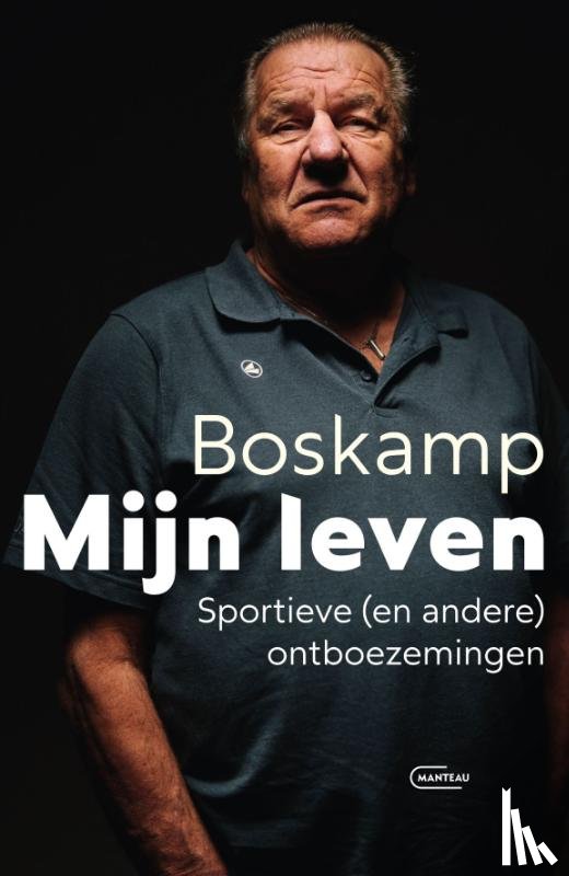 Boskamp, Jan - Boskamp. Mijn leven. Sportieve (en andere) ontboezemingen