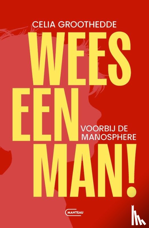 Groothedde, Celia - Wees een man!