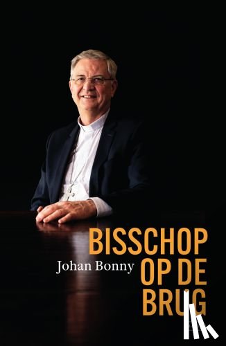 Bonny, Johan - Bisschop op de brug
