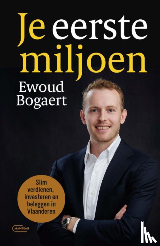 Bogaert, Ewoud - Je eerste miljoen