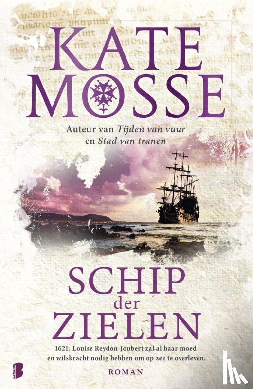 Mosse, Kate - Schip der zielen - 1621. Louise Reydon-Joubert zal al haar moed en wilskracht nodig hebben om op zee te overleven.