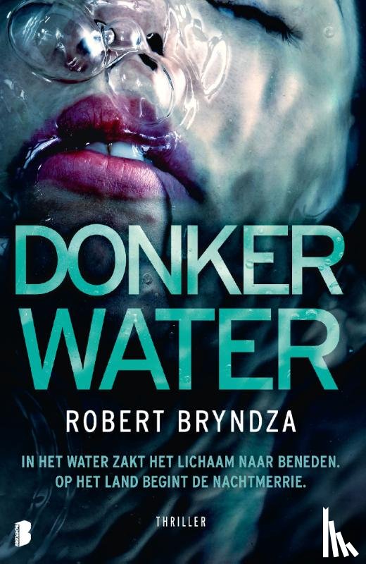 Bryndza, Robert - Donker water - In het water zakt het lichaam naar beneden. Op het land begint de nachtmerrie.