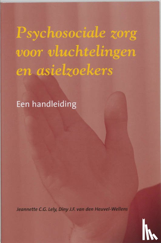 Lely, J.C.G., Heuvel-Wellens, D.J.F. van den - Psychosociale zorg voor vluchtelingen en asielzoekers