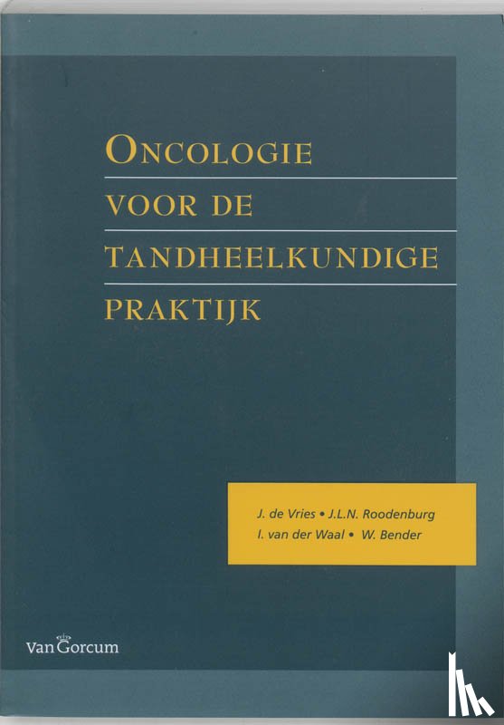 Vries, Jonas de - Oncologie voor de tandheelkundige praktijk