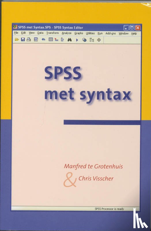 Grotenhuis, M. te, Visscher, C. - SPSS met Syntax