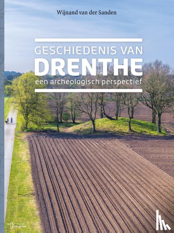 Sanden, Wijnand van der - Geschiedenis van Drenthe - Een archeologisch perspectief