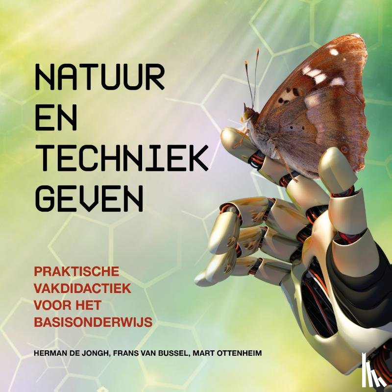 Jongh, Herman de, Bussel, Frans van, Ottenheim, Mart - Natuur en techniek geven