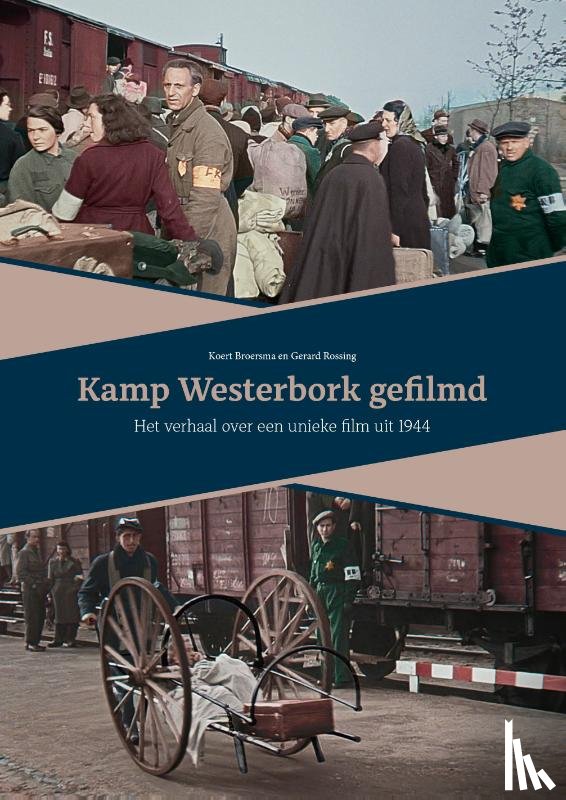 Broersma, Koert, Rossing, Gerard - Kamp Westerbork gefilmd