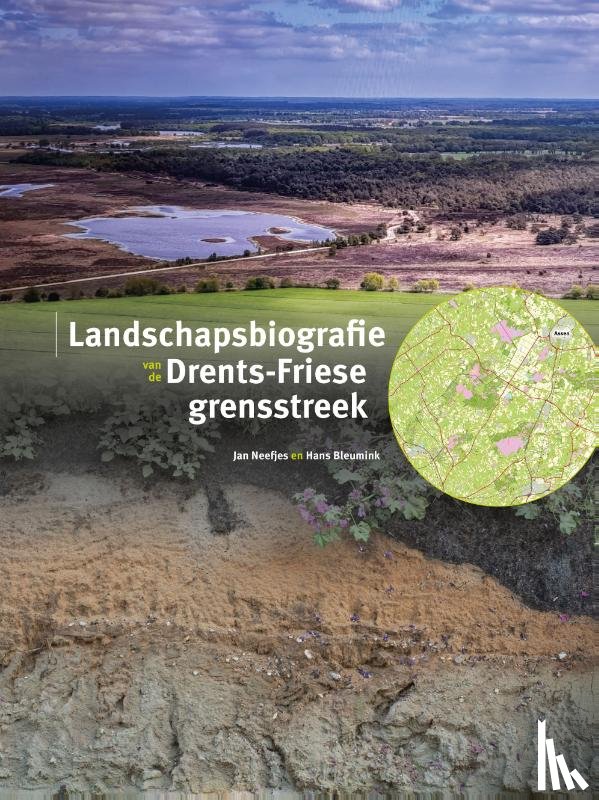 Neefjes, Jan, Bleumink, Hans - Landschapsbiografie Drents-Friese grensstreek