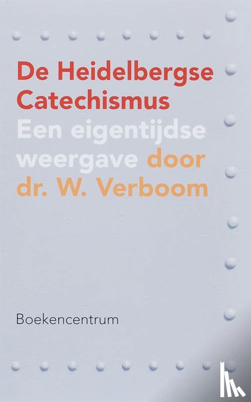 Verboom, W. - De Heidelbergse Catechismus