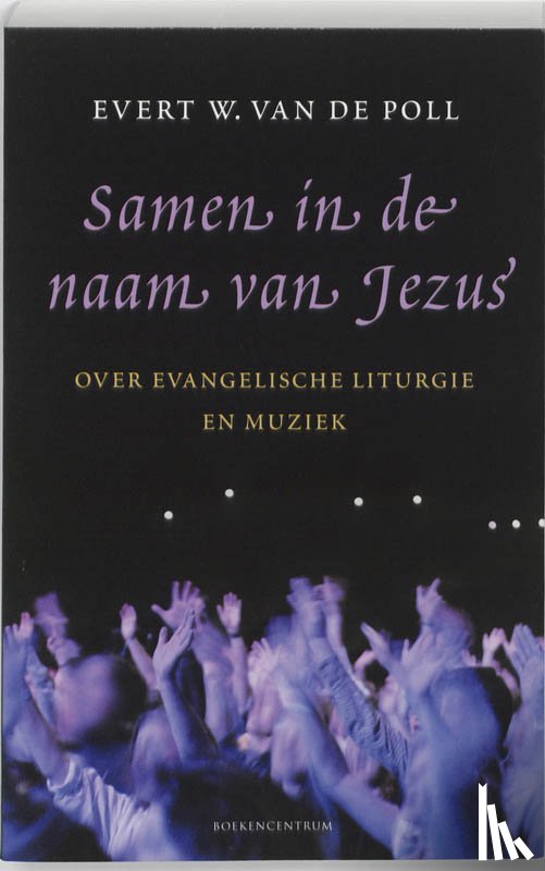 Poll, E.W. Van de - Samen in de naam van Jezus