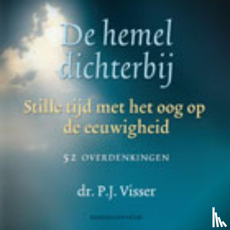 Visser, P.J. - De hemel dichterbij