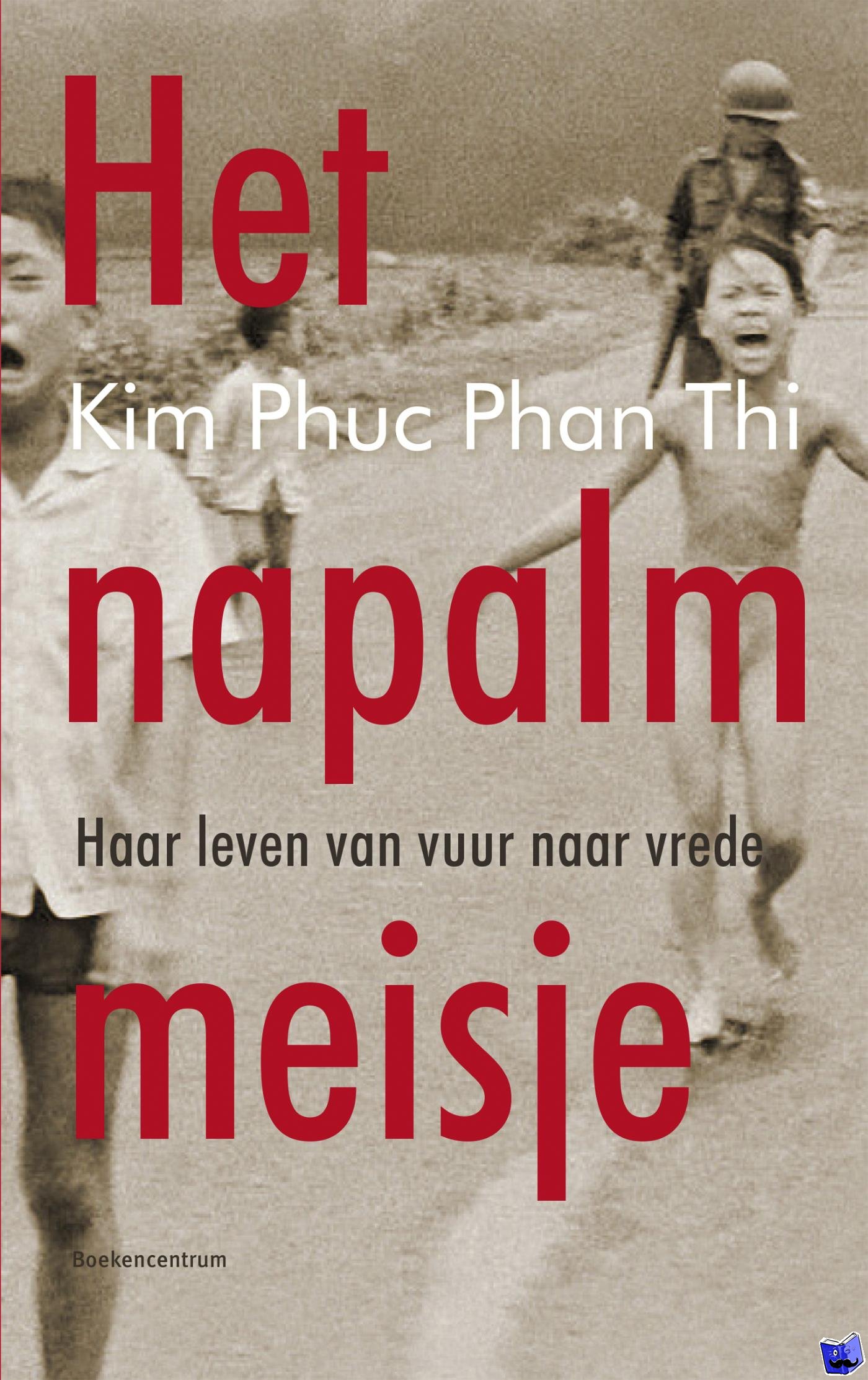 Phuc Phan Thi, Kim - Het napalmmeisje