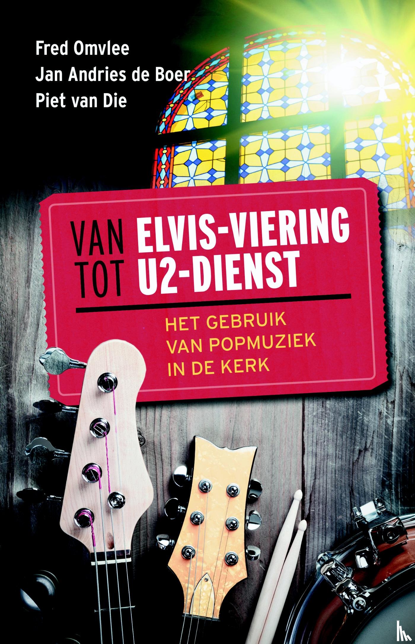 Omvlee, Boer, Jan Adries de, Die, Piet van - Van Elvis-viering tot U2-dienst