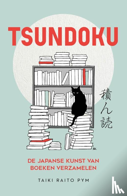 RAITO PYM, TAIKI - Tsundoku - de Japanse kunst van boeken verzamelen