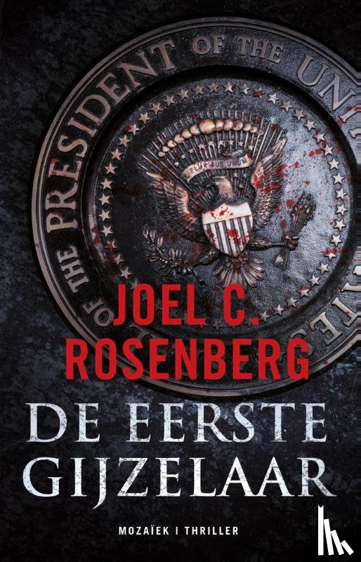 Rosenberg, Joel C. - De eerste gijzelaar