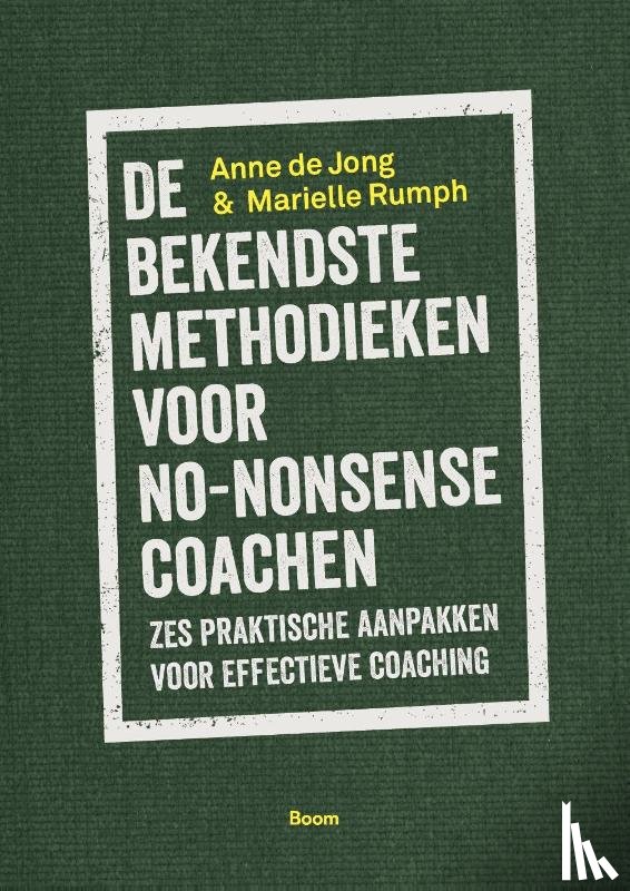 Jong, Anne de, Rumph, Marielle - De bekendste methodieken voor no-nonsense coachen