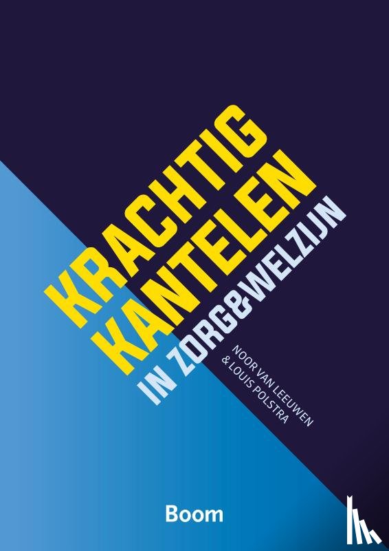 Leeuwen, Noor van, Polstra, Louis - Krachtig kantelen in zorg & welzijn