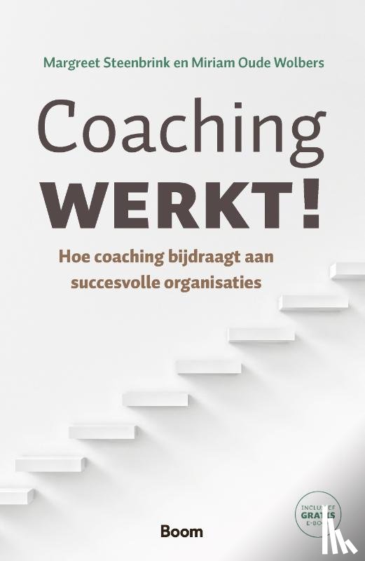 Steenbrink, Margreet, Oude Wolbers, Miriam - Coaching werkt!