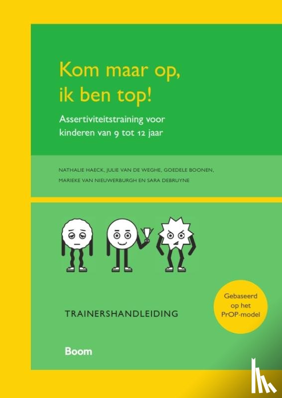 Haeck, Nathalie, Weghe, Julie van de, Boonen, Goedele, Niewerburgh, Marieke van, Debruyne, Sara - Kom maar op, ik ben top! Trainershandleiding
