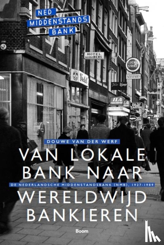 Werf, Douwe van der - Van lokale bank naar wereldwijd bankieren