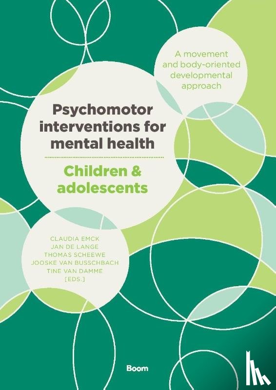 Emck, C., Lange, J. de, Scheewe, T., Busschbach, J. van, Damme, T. van - Psychomotor interventions for mental health – Children & adolescents