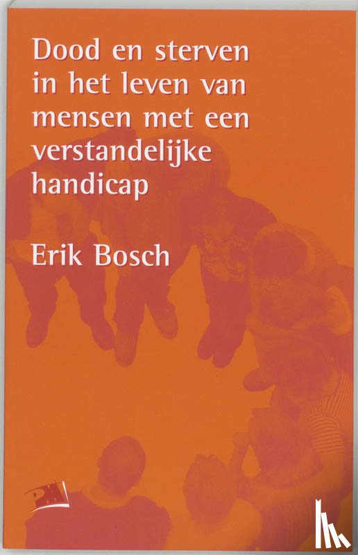 Bosch, E. - Dood en sterven in het leven van mensen met een verstandelijke handicap