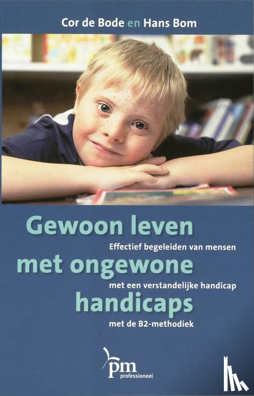 Bode, C. de, Bom, H. - Gewoon leven met ongewone handicaps