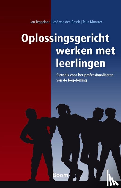 Teggelaar, Jan, Bosch, José van den, Monster, Teun - Oplossingsgericht werken met leerlingen