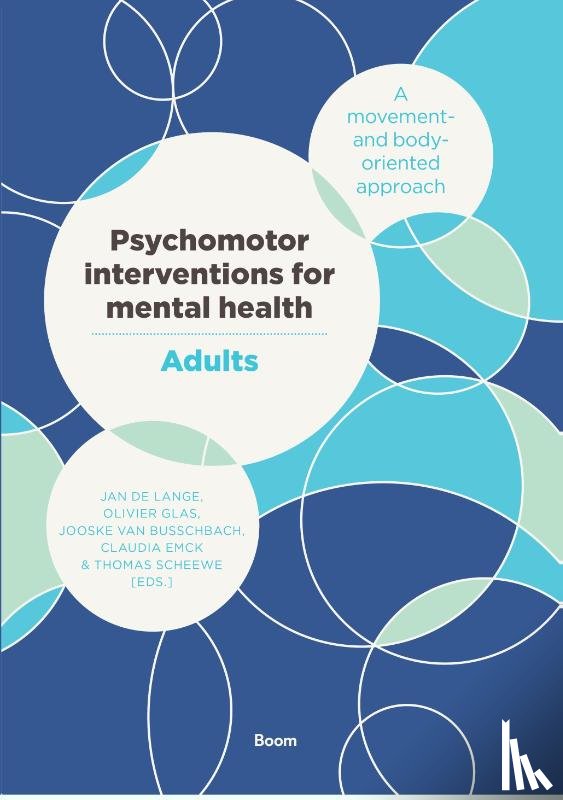 Lange, Jan de, Glas, Olivier, Busschbach, Jooske van, Emck, Claudia, Scheewe, Thomas - Psychomotor interventions for mental health - Adults