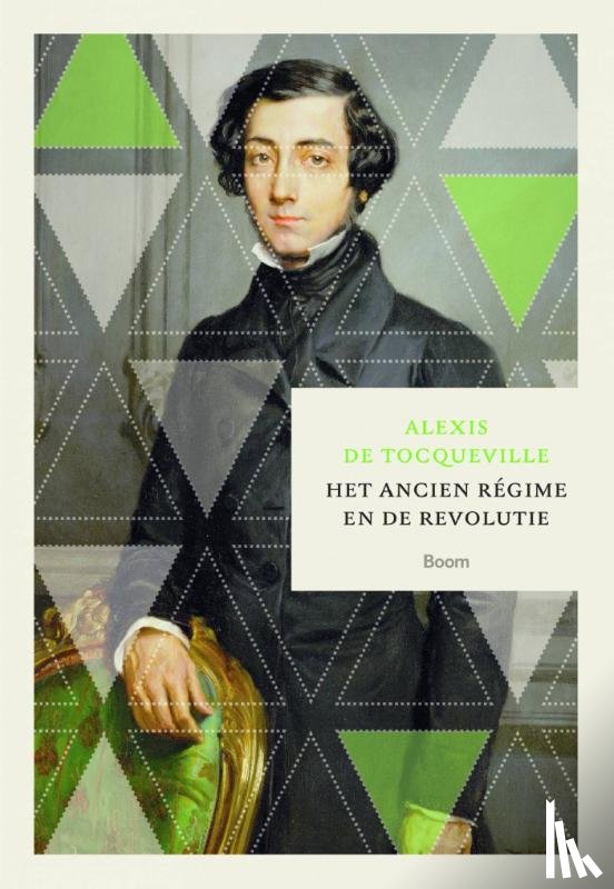 De Tocqueville, Alexis - Het Ancien Régime en de Revolutie